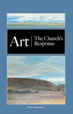 Art: The Church's Response by Sorenson, Rick
