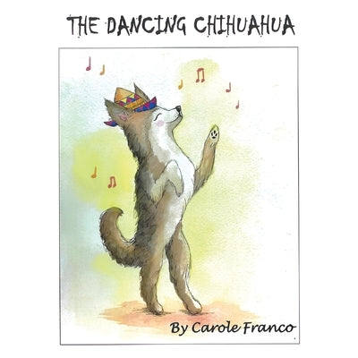 The Dancing Chihuahua by Franco, Carole