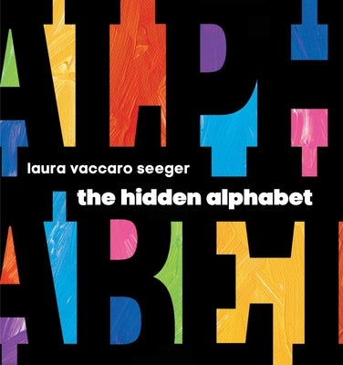 The Hidden Alphabet by Seeger, Laura Vaccaro