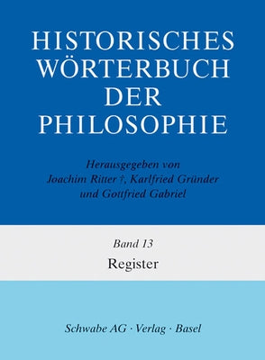 Historisches Worterbuch Der Philosophie Gesamtwerk / Registerband by Grunder, Karlfried