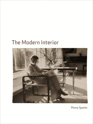 The Modern Interior by Sparke, Penny