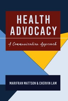 Health Advocacy: A Communication Approach by Kreps, Gary L.