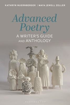 Advanced Poetry: A Writer's Guide and Anthology by Nuernberger, Kathryn