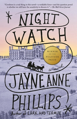 Night Watch (Pulitzer Prize Winner) by Phillips, Jayne Anne