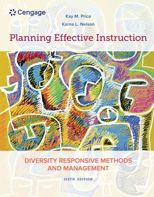 Planning Effective Instruction: Diversity Responsive Methods and Management by Price, Kay M.