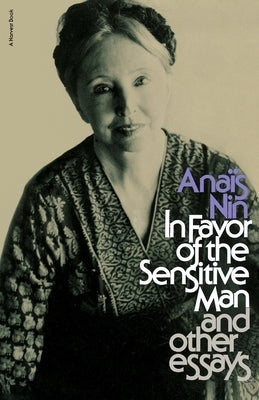 In Favor of the Sensitive Man and Other Essays by Nin, Ana&#195;&#175;s