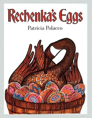 Rechenka's Eggs by Polacco, Patricia
