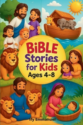 Bible stories for kids ages 4 to 8: Teach Kids God's Word with 20 Easy Bible Stories That Build Faith, Character, and a Love for Jesus by Emmanuel, Ify