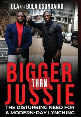 Bigger Than Jussie: The Disturbing Need For A Modern-Day Lynching by Osundairo, Ola