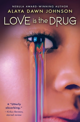 Love Is the Drug by Johnson, Alaya Dawn