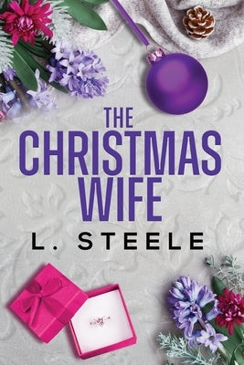 The Christmas Wife: A Holiday Romance Boxset by Steele, L.