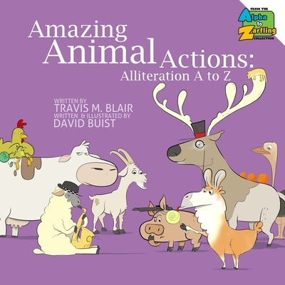 Amazing Animal Actions: Alliteration A to Z by Blair, Travis M.