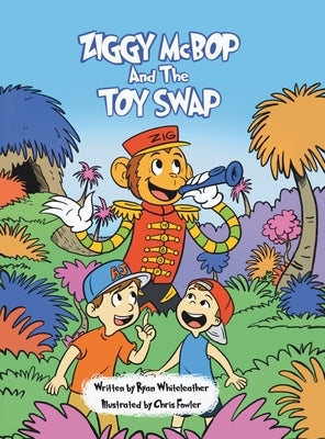 Ziggy McBop and the Toy Swap by Whiteleather, Ryan R.
