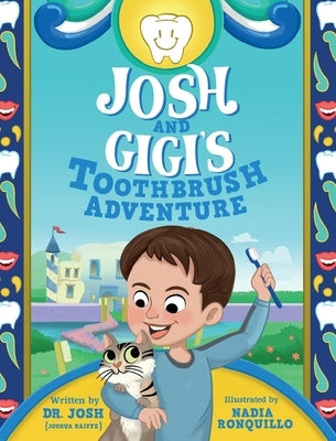 Josh and Gigi's Toothbrush Adventure by Raiffe, Joshua