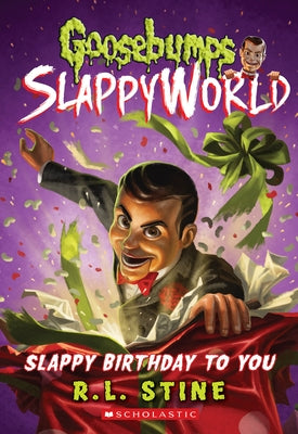 Slappy Birthday to You (Goosebumps Slappyworld #1): Volume 1 by Stine, R. L.