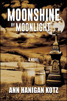 Moonshine by Moonlight by Hanigan Kotz, Ann