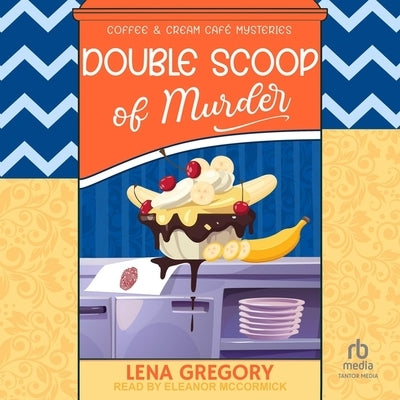 Double Scoop of Murder by Gregory, Lena