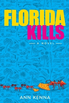 Florida Kills by Kenna, Ann