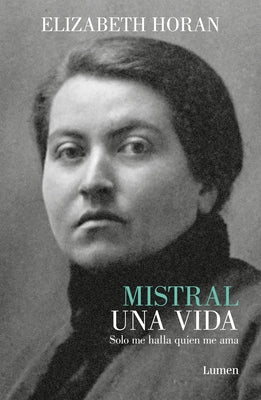 Mistral. Una Vida / Mistral. a Life by Horan, Elizabeth