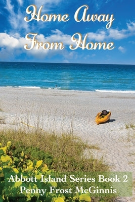 Home Away From Home. Abbott Island Book 2 by McGinness, Penny Frost