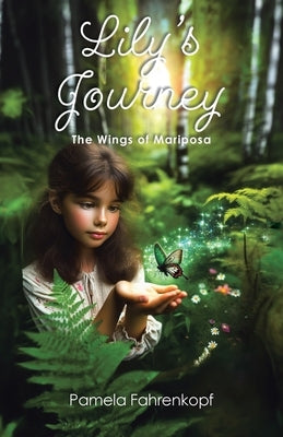 Lily's Journey: The Wings of Mariposa by Fahrenkopf, Pamela