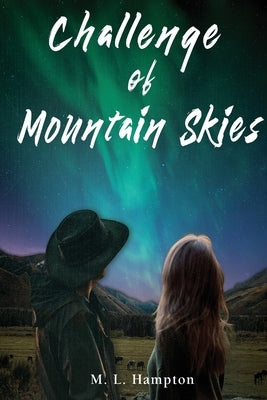 Challenge of Mountain Skies by Hampton, M. L.