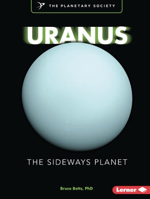 Uranus: The Sideways Planet by Betts, Bruce