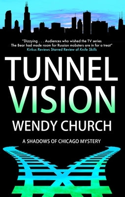 Tunnel Vision by Church, Wendy