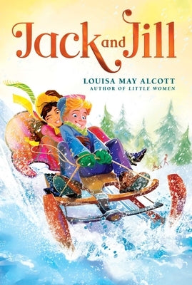 Jack and Jill by Alcott, Louisa May