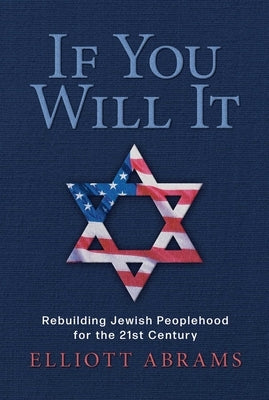 If You Will It: Rebuilding Jewish Peoplehood for the 21st Century by Abrams, Elliott