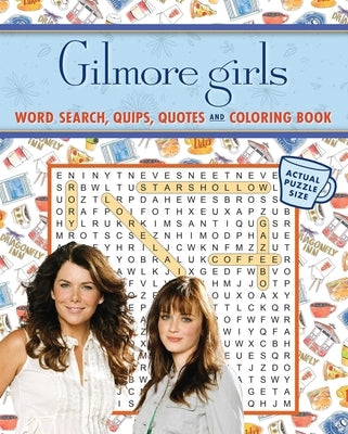 Gilmore Girls Word Search, Quips, Quotes, and Coloring Book by Editors of Thunder Bay Press