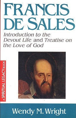 Francis de Sales Essential Writings by Wright, Wendy