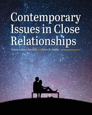 Contemporary Issues in Close Relationships by Zacchilli, Tammy Lowery