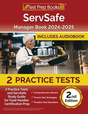 ServSafe Manager Book 2024-2025: 2 Practice Tests and ServSafe Study Guide for Food Handler Certification Prep [2nd Edition] by Morrison, Lydia