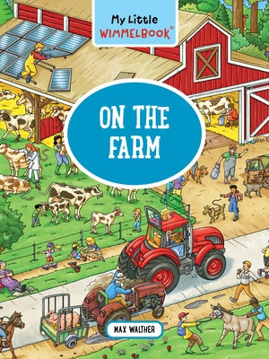 My Little Wimmelbook(r) - On the Farm by Walther, Max