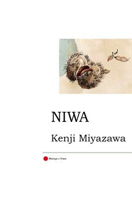 Niwa: Two Tales: Matsuri No Ban and Futari No Yakunin by Miyazawa, Kenji