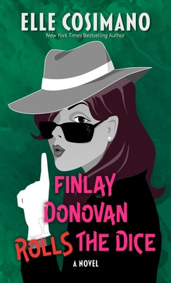 Finlay Donovan Rolls the Dice by Cosimano, Elle