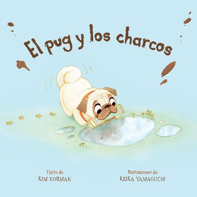 El Pug Y Los Charcos (Spanish Edition) by Norman, Kim