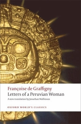 Letters of a Peruvian Woman by Graffigny, FranÃ§oise de
