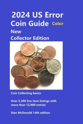 2024 US Error Coin Guide - New Collector Edition - Color by McDonald, Stan C.