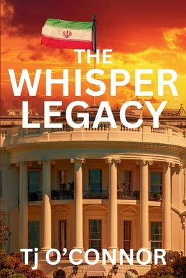 The Whisper Legacy: A Pappa Legacy Novel by O'Connor, Tj