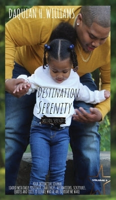 Destination Serenity: Mission Serenity by Williams, Daquian H.