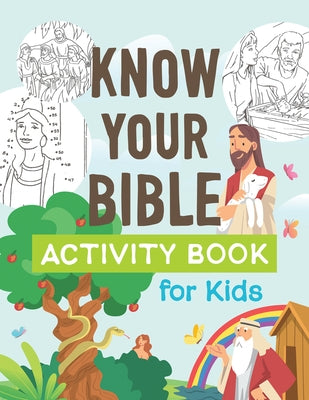Know Your Bible Activity Book for Kids by Compiled by Barbour Staff