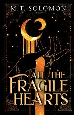 All the Fragile Hearts by Solomon, M. T.