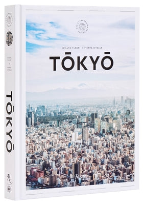 Tokyo: The Extraordinary Guide: An Insider Tour of Art, Food, and Culture by Fleuri, Johann