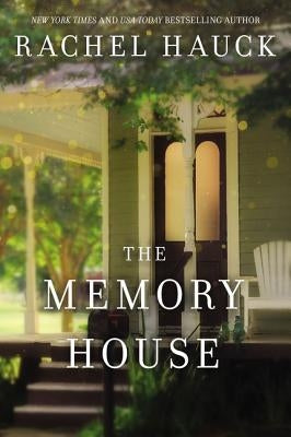 The Memory House: An Inspirational Dual Timeline Story of Two Women's Journeys Finding Love and Healing by Hauck, Rachel