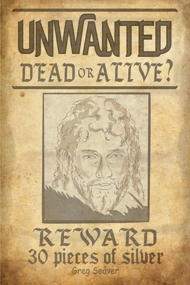 Unwanted: Dead of Alive? by Seaver, Greg