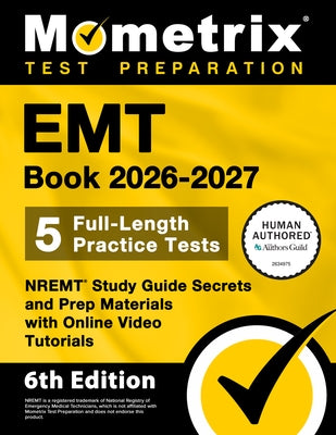 EMT Book 2026-2027 - 5 Full-Length Practice Tests, Nremt Study Guide Secrets and Prep Materials with Online Video Tutorials: [6th Edition] by Bowling, Matthew