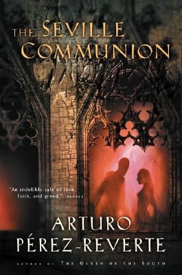 The Seville Communion by Perez-Reverte, Arturo