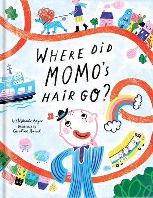 Where Did Momo's Hair Go? by Boyer, St&#233;phanie